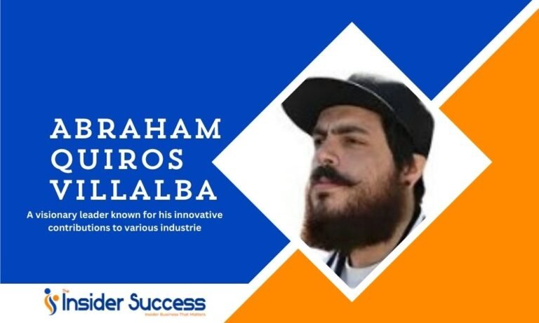 Abraham Quiros Villalba: A Journey of Innovation, Impact, and Integrity
